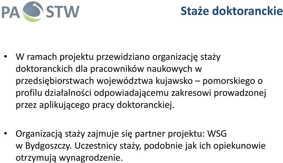 odpowiadającemu zakresowi prowadzonej przez aplikującego pracy doktoranckiej.