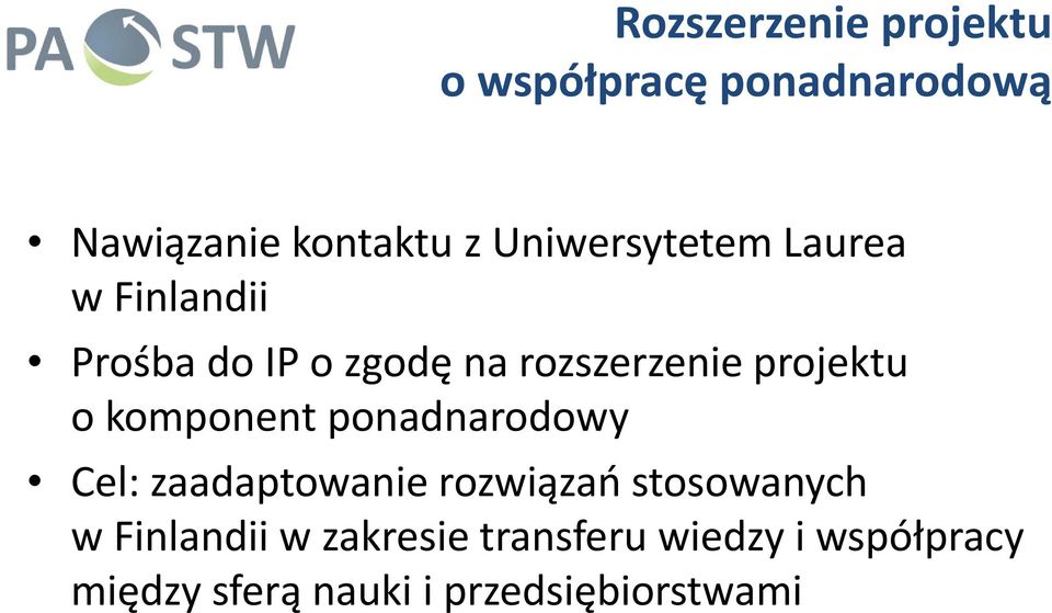 projektu o komponent ponadnarodowy Cel: zaadaptowanie rozwiązań stosowanych w