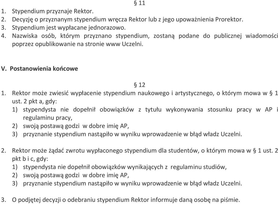 Rektor może zwiesić wypłacenie stypendium naukowego i artystycznego, o którym mowa w 1 ust.