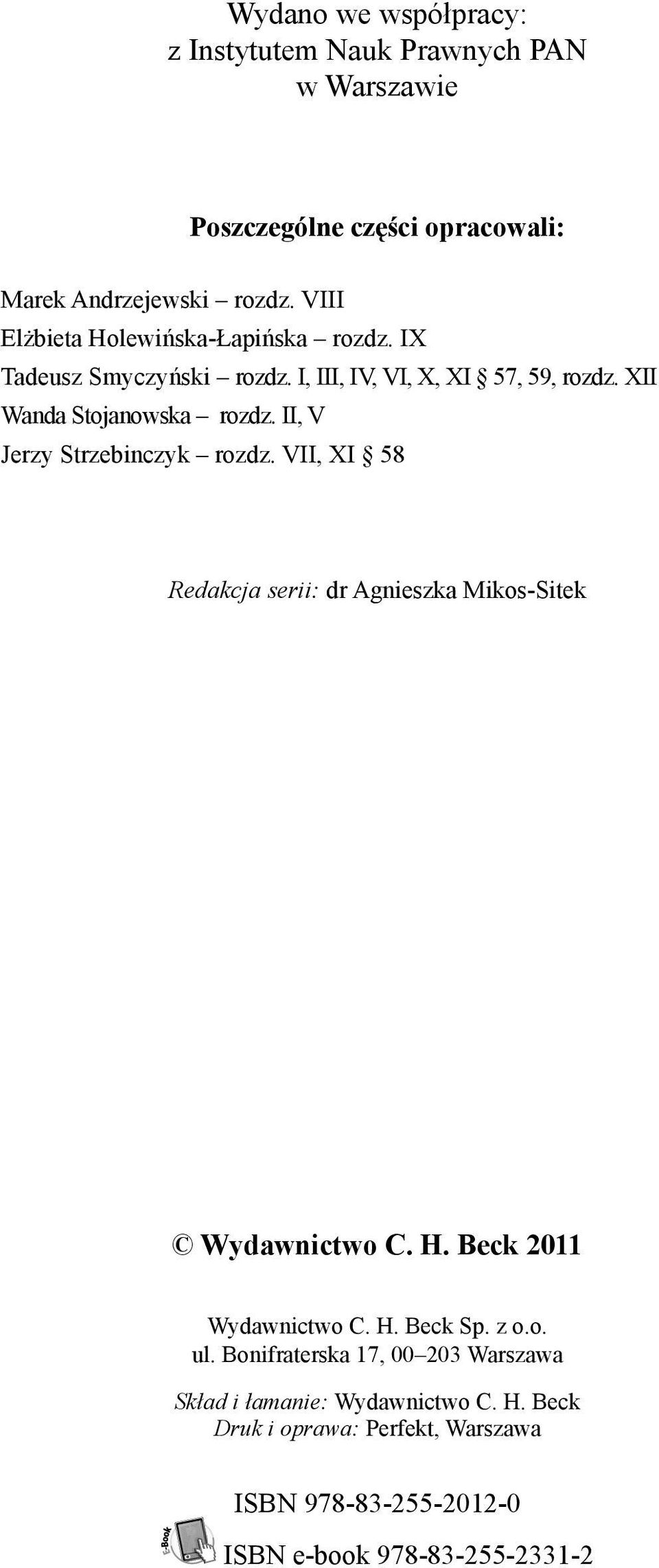 II, V Jerzy Strzebinczyk rozdz. VII, XI 58 Redakcja serii: dr Agnieszka Mikos-Sitek Wydawnictwo C. H. Beck 2011 Wydawnictwo C. H. Beck Sp.