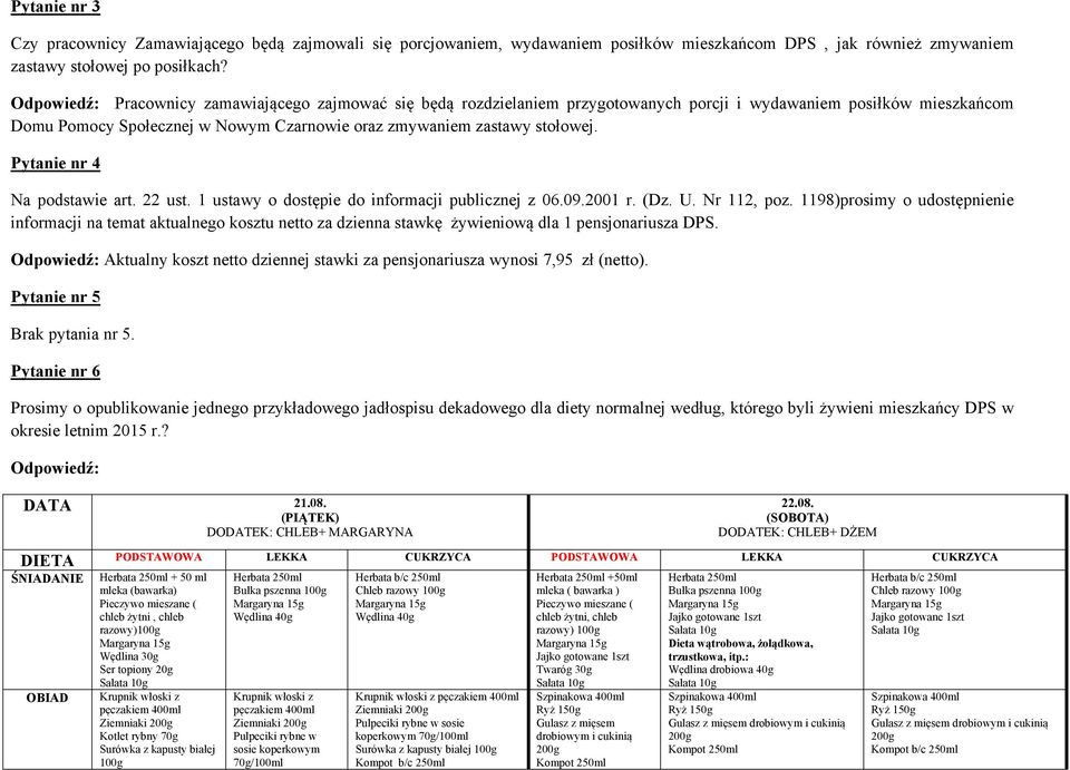 Pytanie nr 4 Na podstawie art. 22 ust. 1 ustawy o dostępie do informacji publicznej z 06.09.2001 r. (Dz. U. Nr 112, poz.