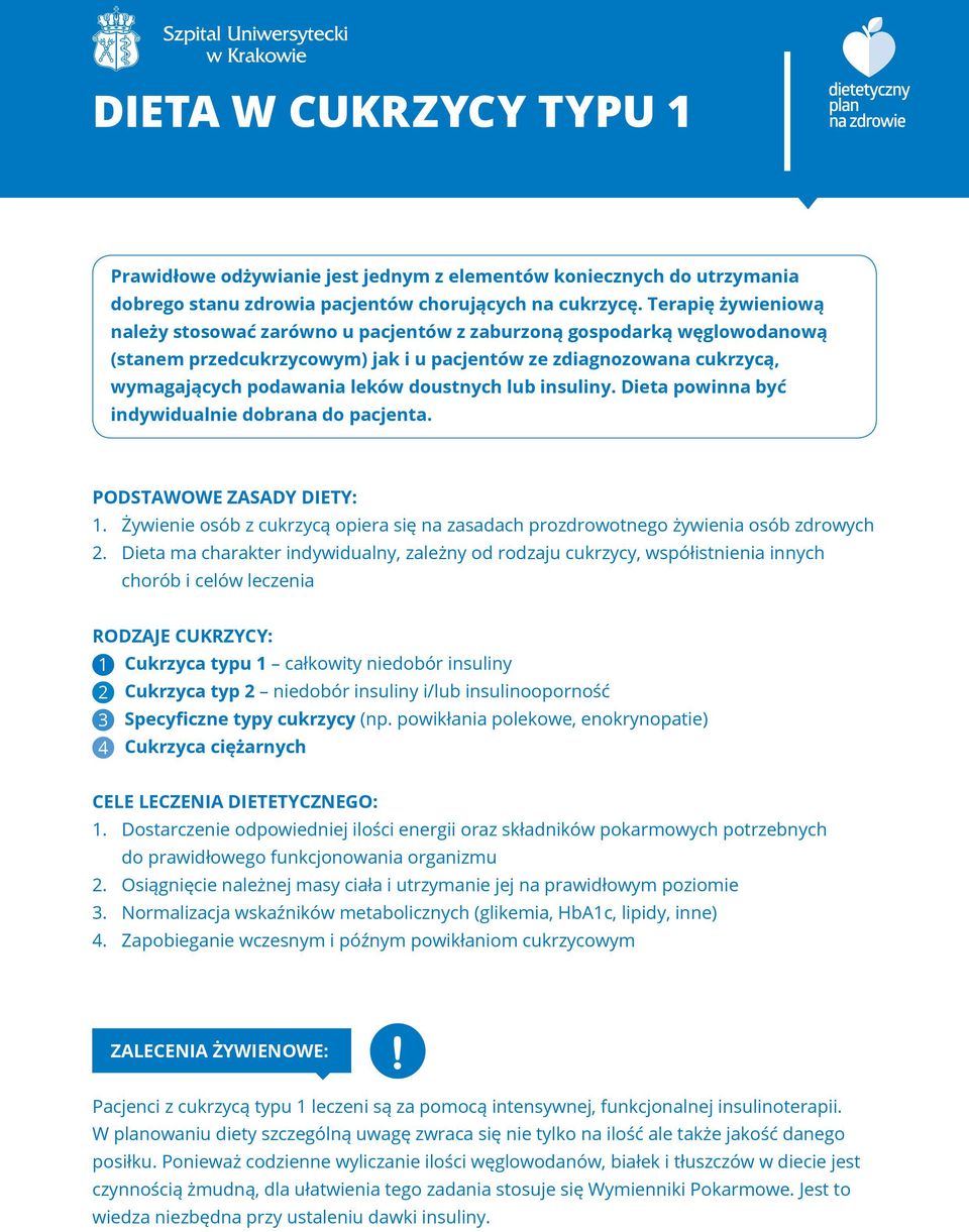 doustnych lub insuliny. Dieta powinna być indywidualnie dobrana do pacjenta. PODSTAWOWE ZASADY DIETY:. Żywienie osób z cukrzycą opiera się na zasadach prozdrowotnego żywienia osób zdrowych 2.