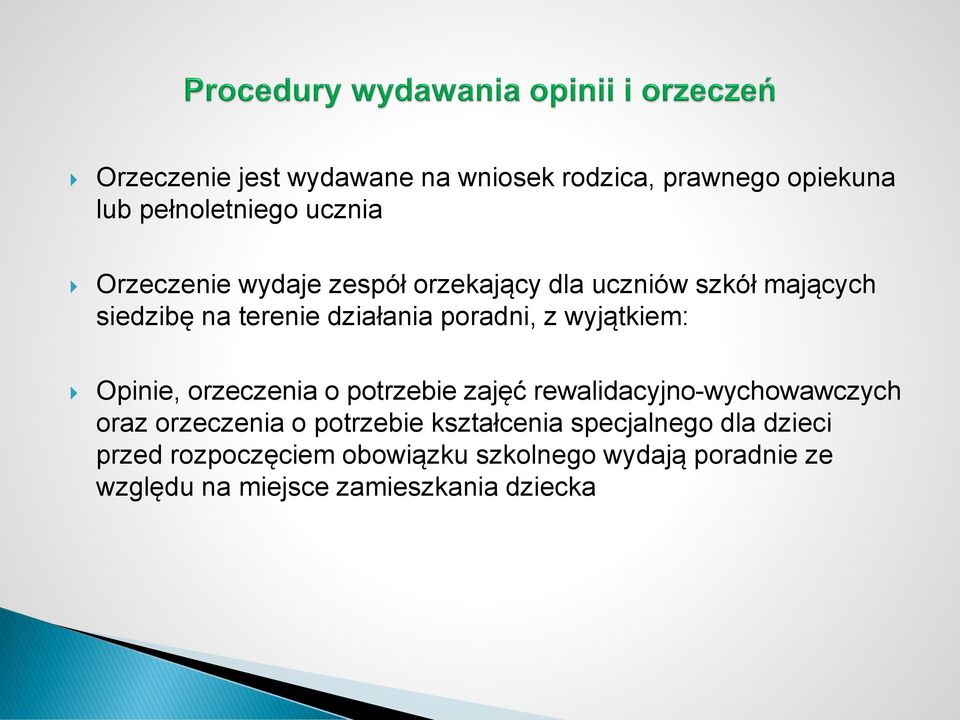 orzeczenia o potrzebie zajęć rewalidacyjno-wychowawczych oraz orzeczenia o potrzebie kształcenia