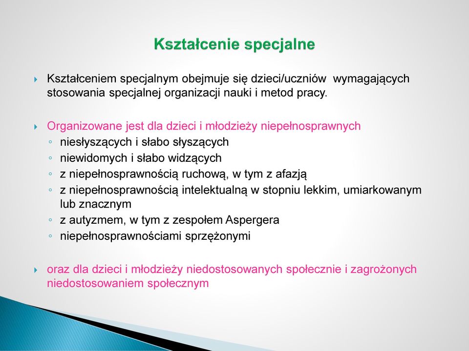 niepełnosprawnością ruchową, w tym z afazją z niepełnosprawnością intelektualną w stopniu lekkim, umiarkowanym lub znacznym z