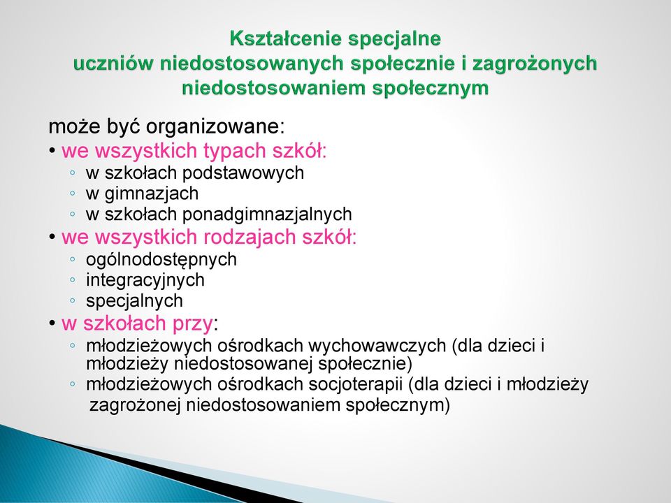 szkołach przy: młodzieżowych ośrodkach wychowawczych (dla dzieci i młodzieży niedostosowanej