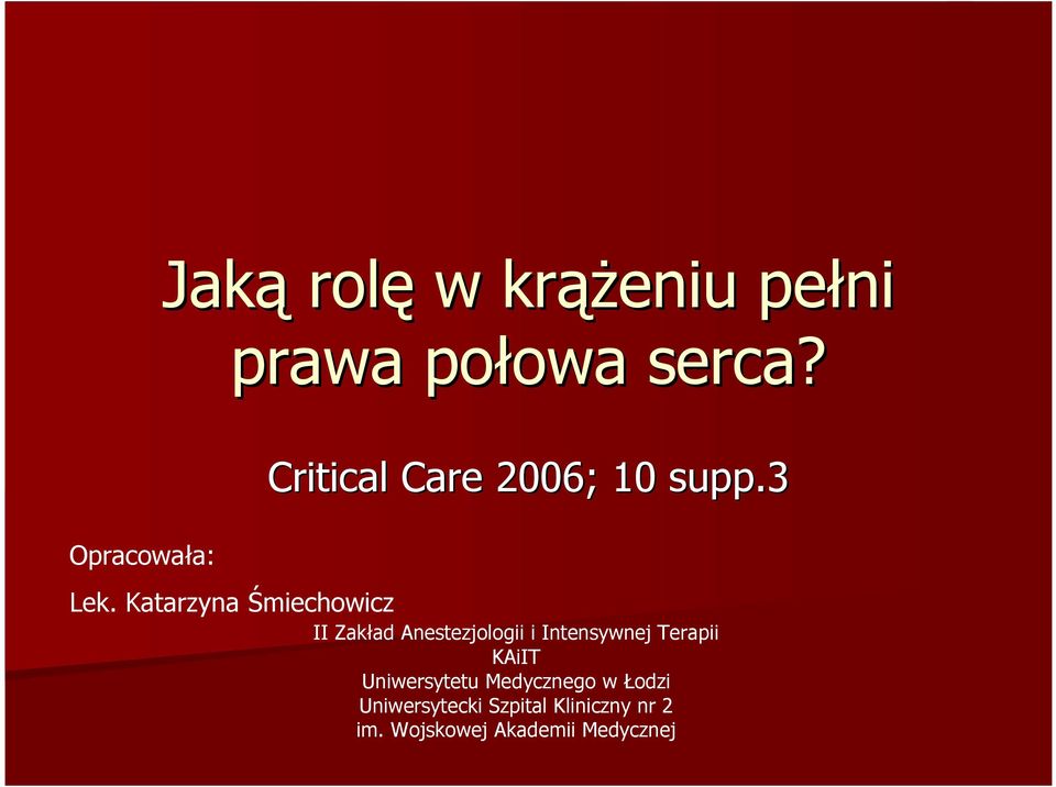 Katarzyna Śmiechowicz II Zakład Anestezjologii i Intensywnej