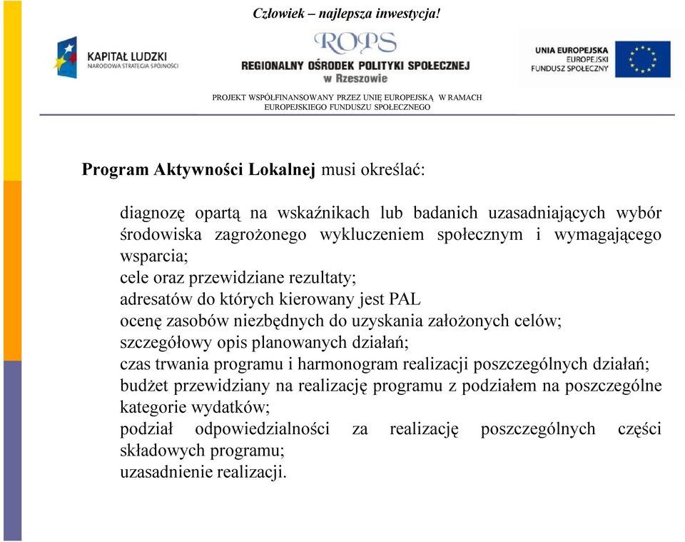 założonych celów; szczegółowy opisplanowanych działań; czas trwania programu iharmonogramrealizacji poszczególnych działań; budżet przewidziany na