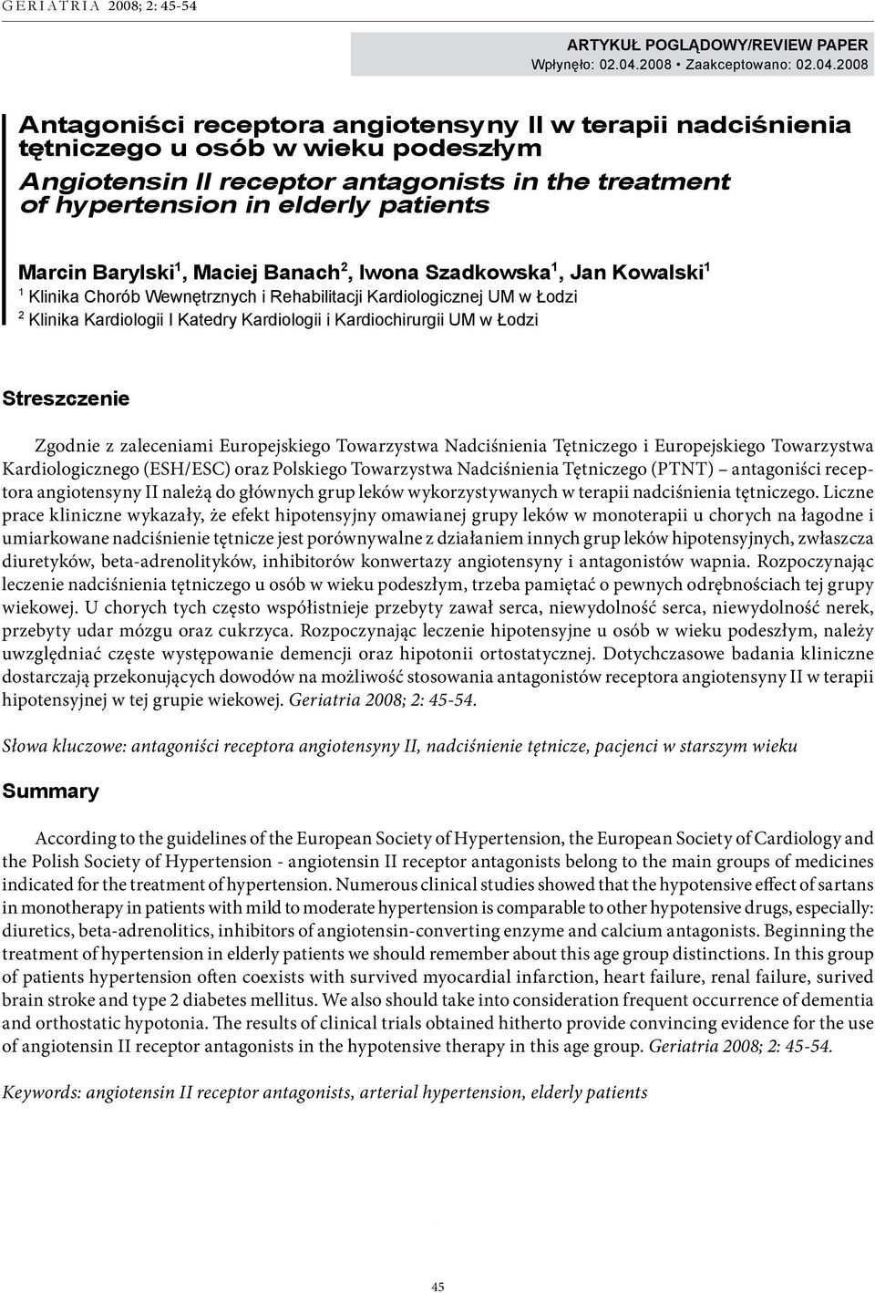 2008 Antagoniści receptora angiotensyny II w terapii nadciśnienia tętniczego u osób w wieku podeszłym Angiotensin II receptor antagonists in the treatment of hypertension in elderly patients Marcin