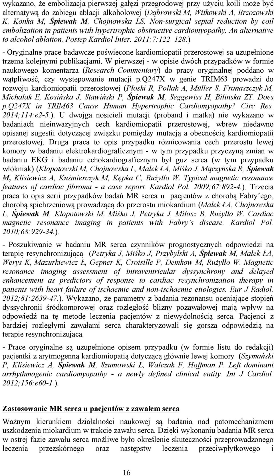 ) - Oryginalne prace badawcze poświęcone kardiomiopatii przerostowej są uzupełnione trzema kolejnymi publikacjami.
