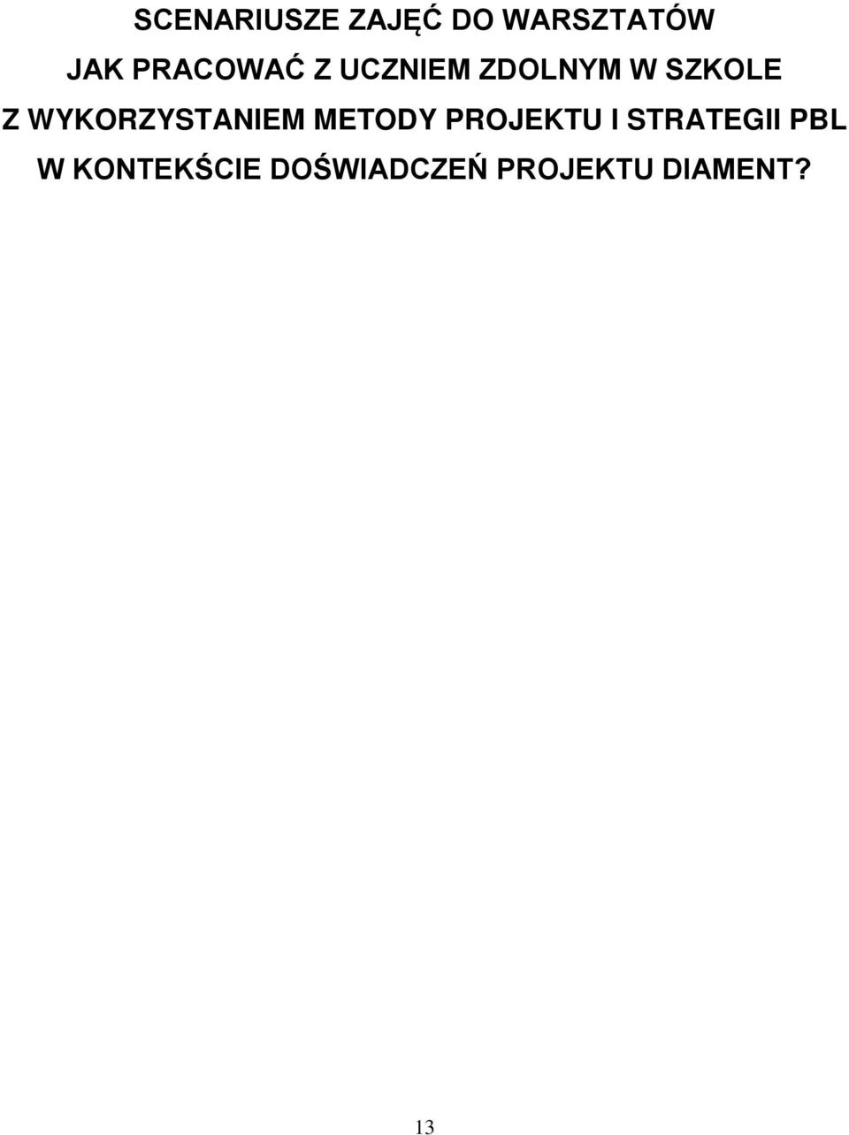 WYKORZYSTANIEM METODY PROJEKTU I