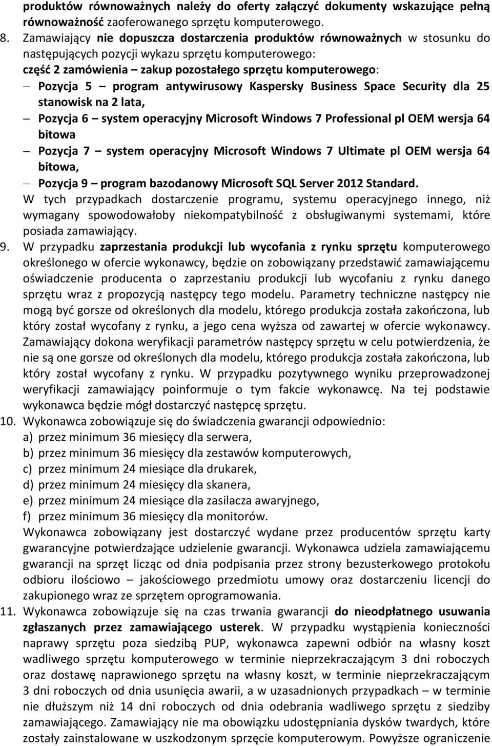 program antywirusowy Kaspersky Business Space Security dla 25 stanowisk na 2 lata, Pozycja 6 system operacyjny Microsoft Windows 7 Professional pl OEM wersja 64 bitowa Pozycja 7 system operacyjny