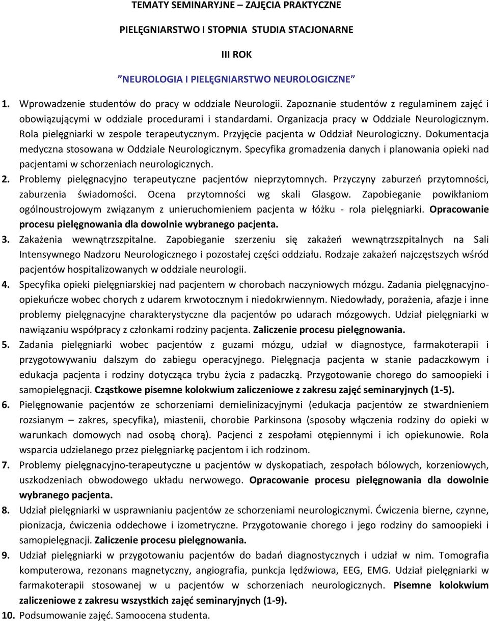 Przyjęcie pacjenta w Oddział Neurologiczny. Dokumentacja medyczna stosowana w Oddziale Neurologicznym. Specyfika gromadzenia danych i planowania opieki nad pacjentami w schorzeniach neurologicznych.