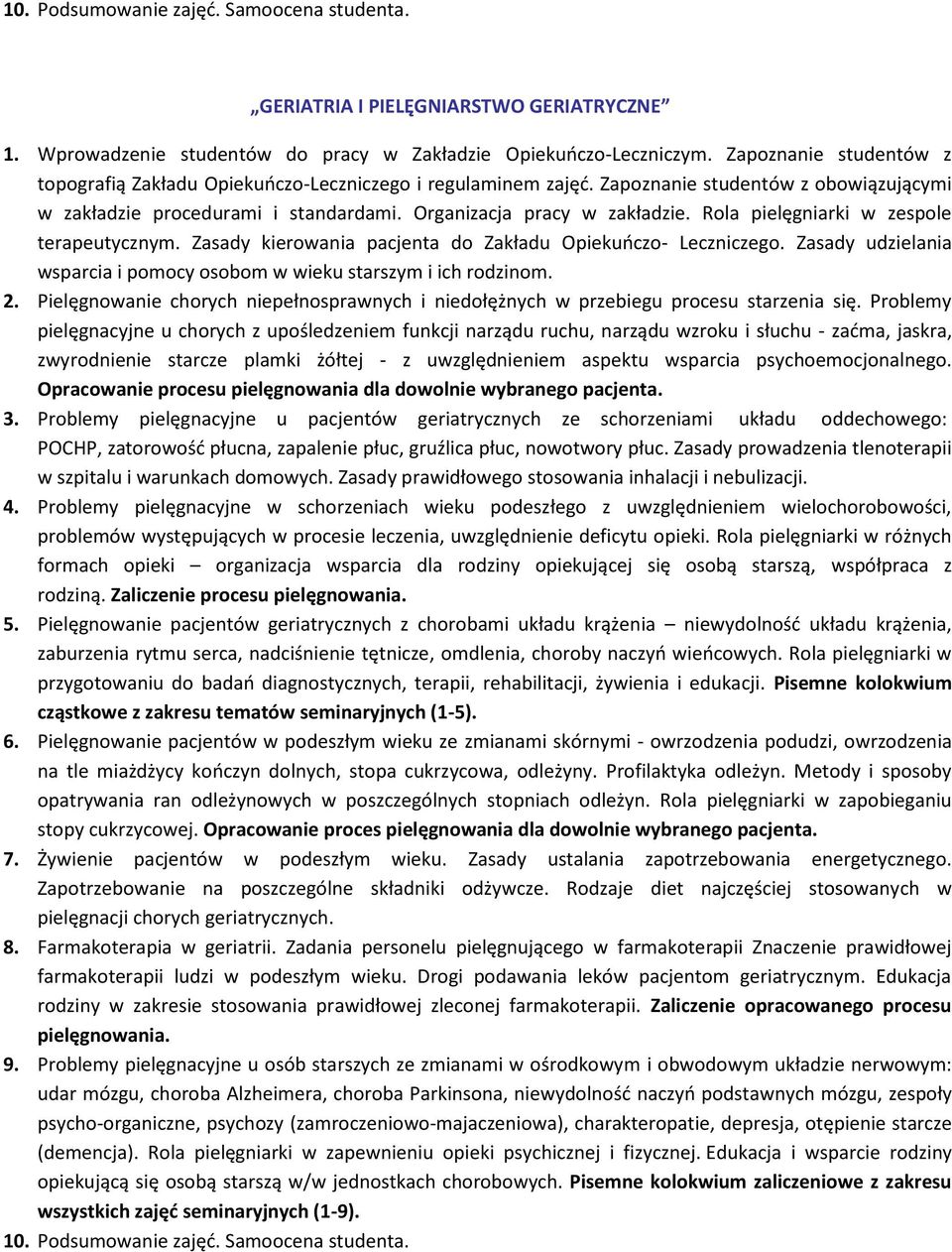 Rola pielęgniarki w zespole terapeutycznym. Zasady kierowania pacjenta do Zakładu Opiekuoczo- Leczniczego. Zasady udzielania wsparcia i pomocy osobom w wieku starszym i ich rodzinom. 2.