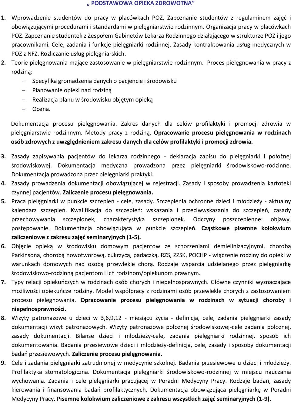 Zasady kontraktowania usług medycznych w POZ z NFZ. Rozliczanie usług pielęgniarskich. 2. Teorie pielęgnowania mające zastosowanie w pielęgniarstwie rodzinnym.