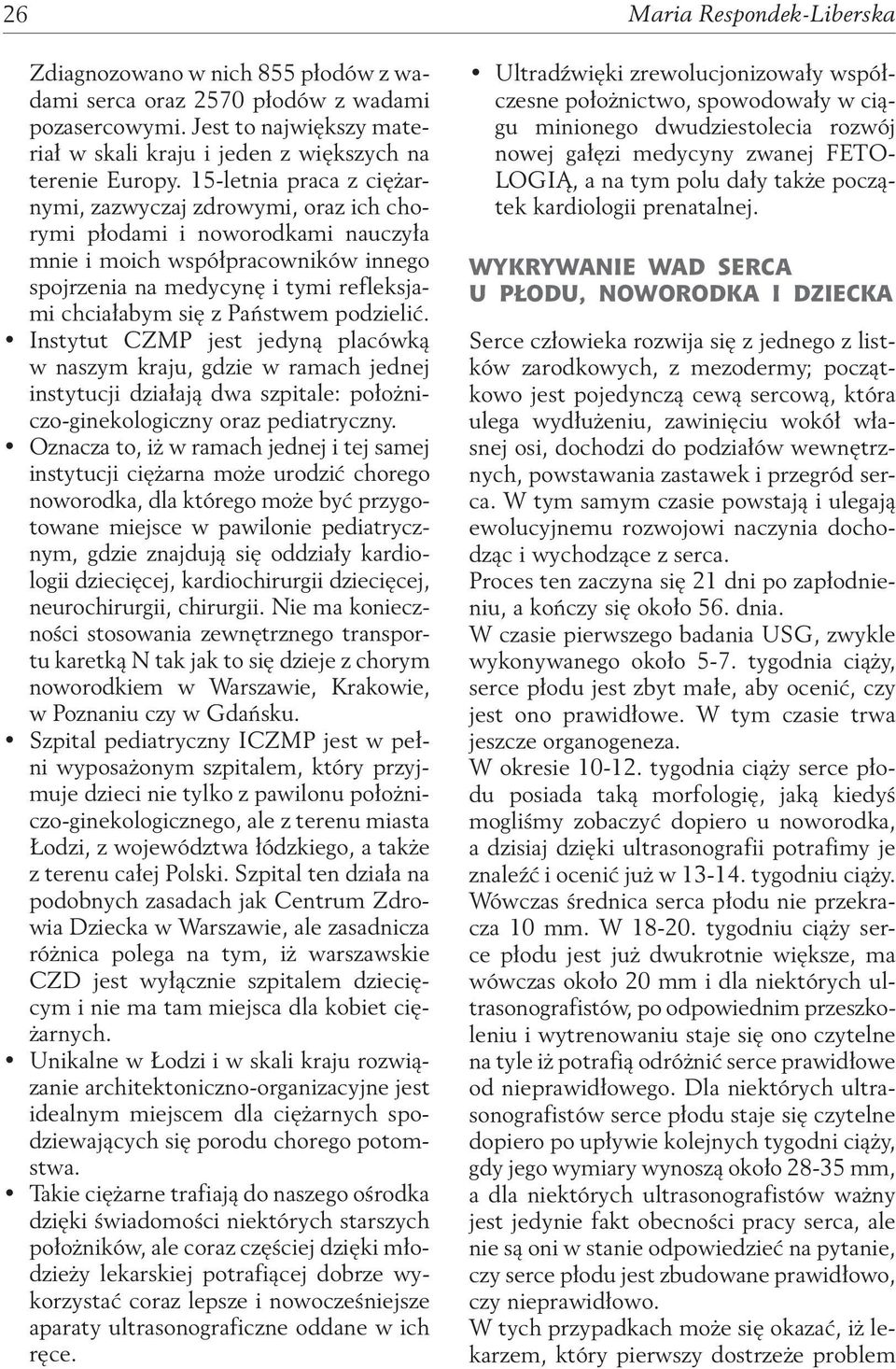 Państwem podzielić. Instytut CZMP jest jedyną placówką w naszym kraju, gdzie w ramach jednej instytucji działają dwa szpitale: położniczo-ginekologiczny oraz pediatryczny.