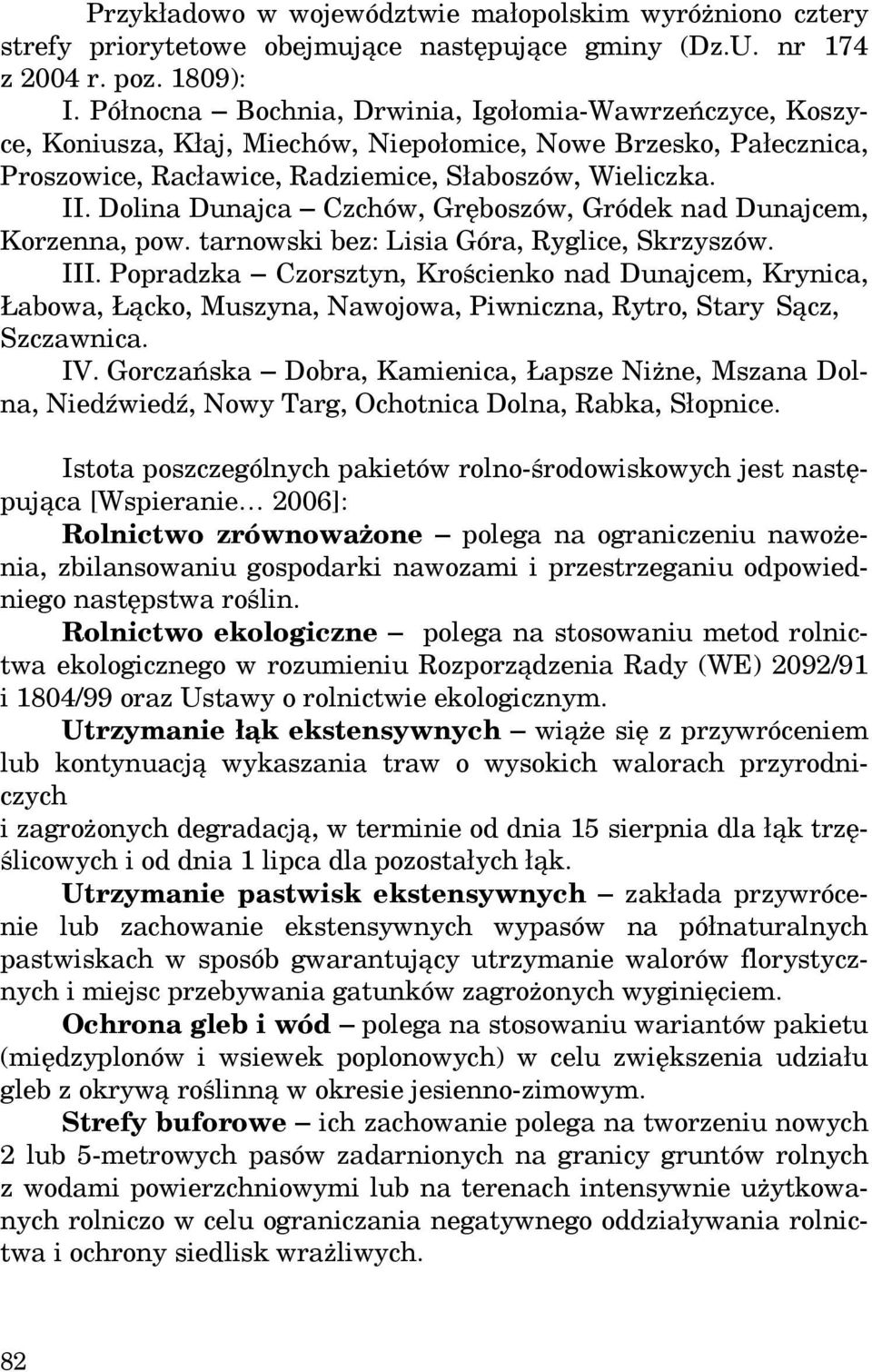 Dolina Dunajca Czchów, Gręboszów, Gródek nad Dunajcem, Korzenna, pow. tarnowski bez: Lisia Góra, Ryglice, Skrzyszów. III.