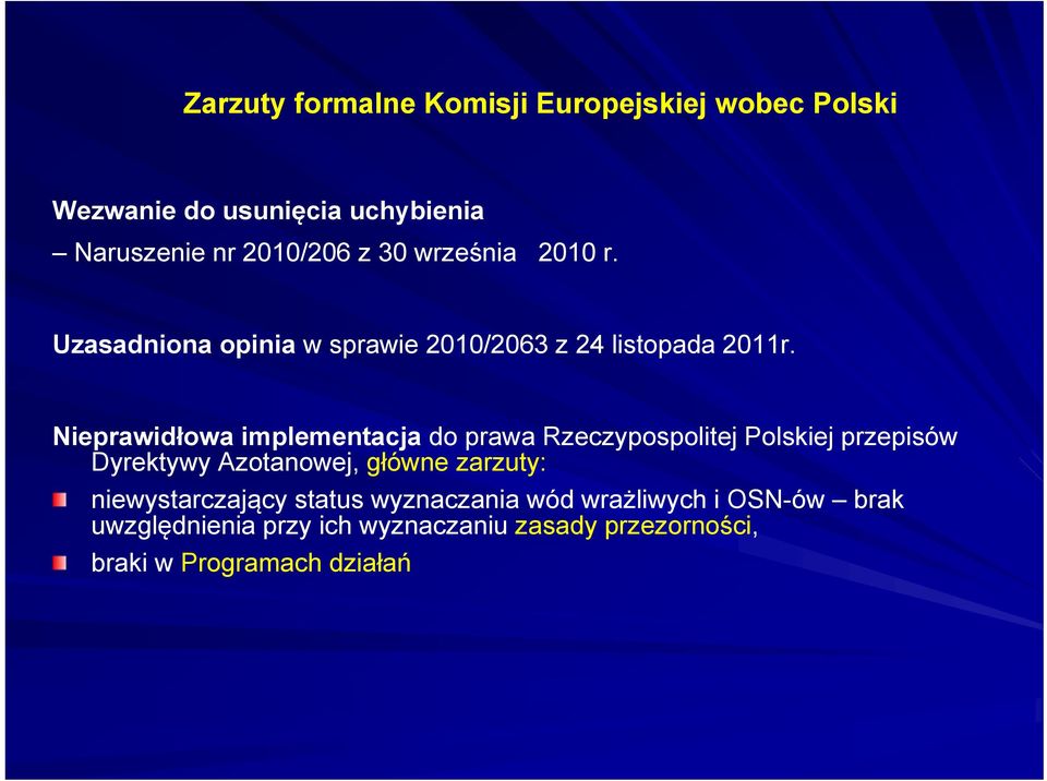Nieprawidłowa implementacja do prawa Rzeczypospolitej Polskiej przepisów Dyrektywy Azotanowej, główne zarzuty: