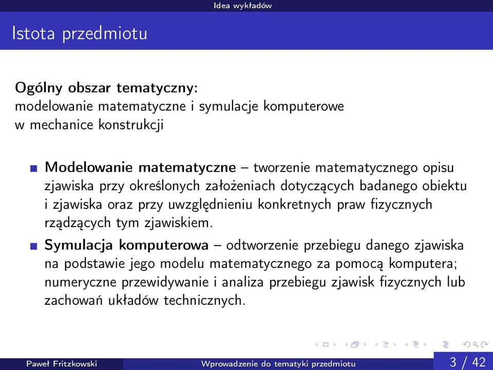 fizycznych rządzących tym zjawiskiem.