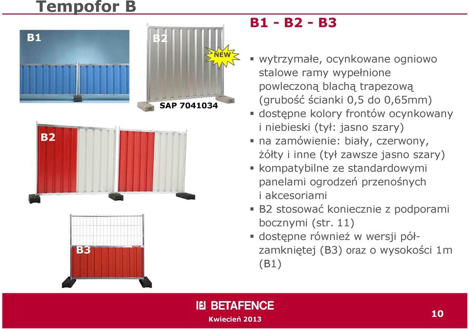 biały, czerwony, Ŝółty i inne (tył zawsze jasno szary) kompatybilne ze standardowymi panelami ogrodzeń przenośnych i