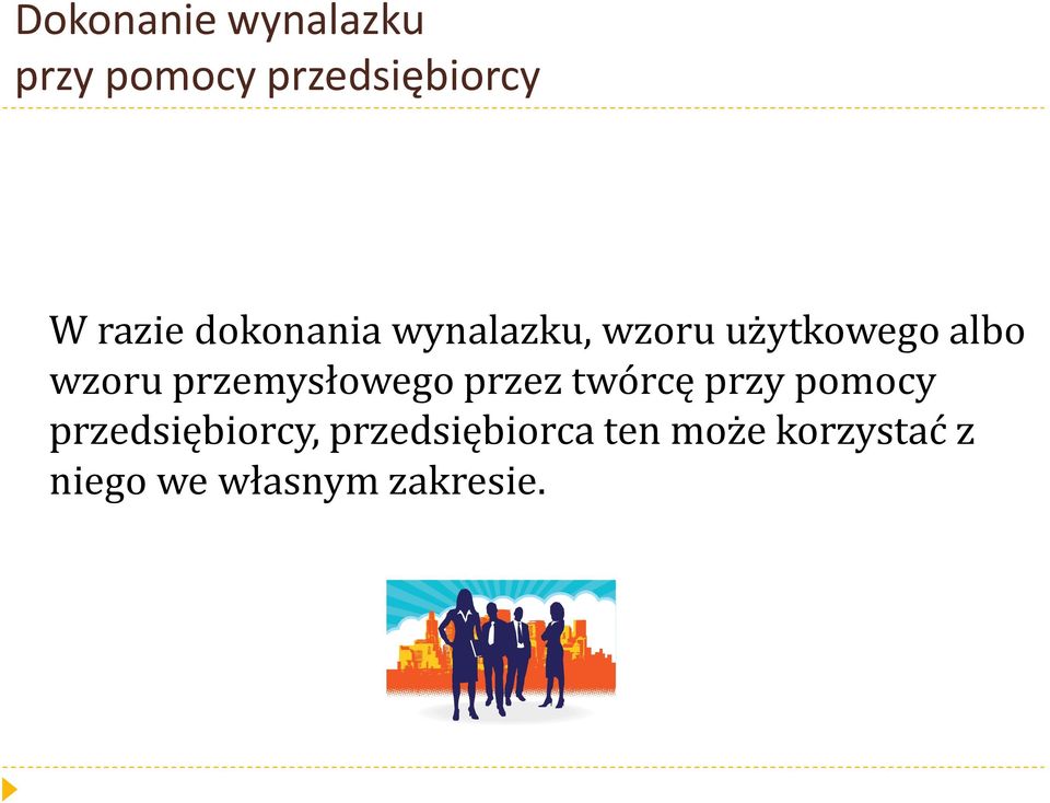 przemysłowego przez twórcę przy pomocy przedsiębiorcy,