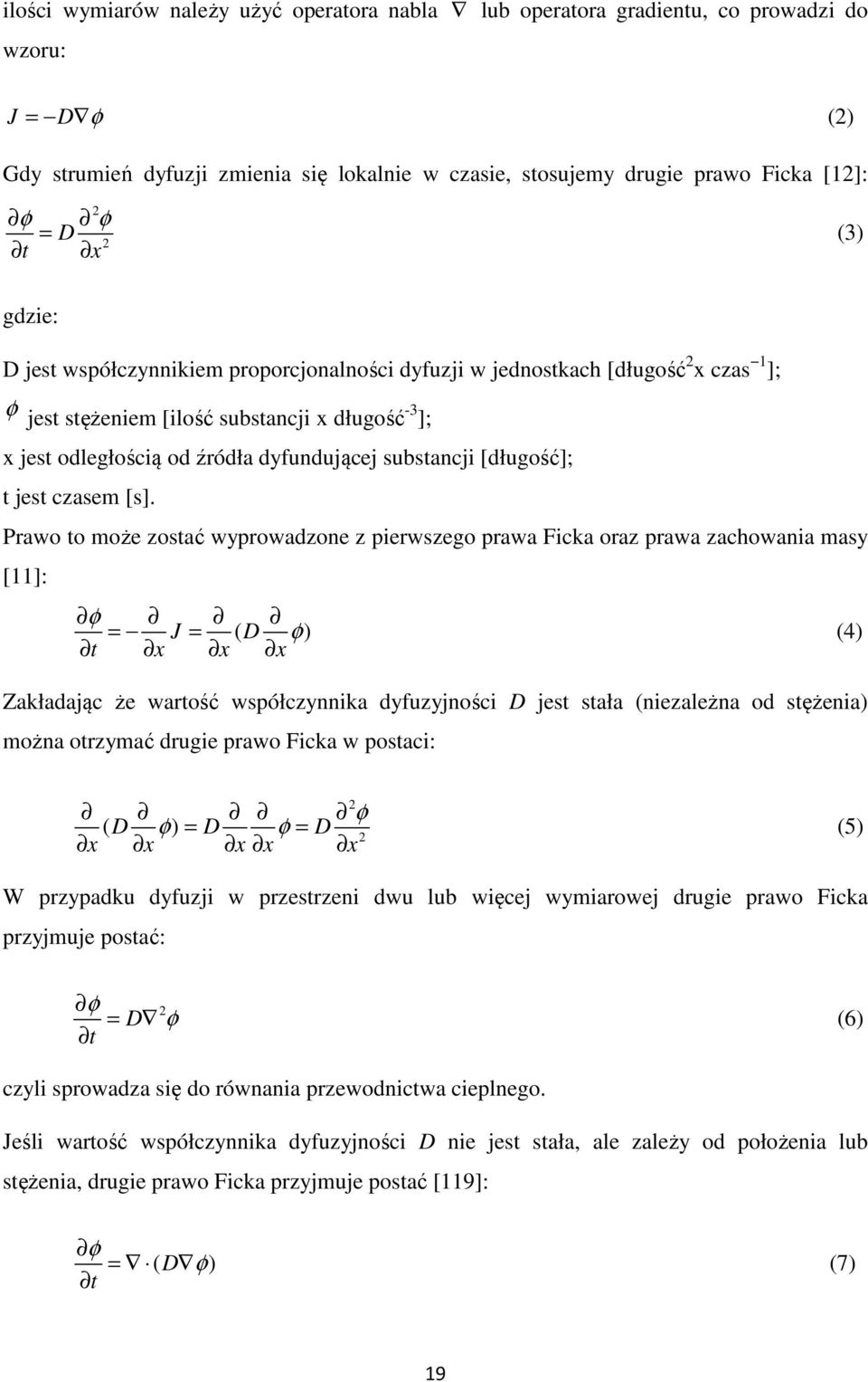 substancji [długość]; t jest czasem [s].