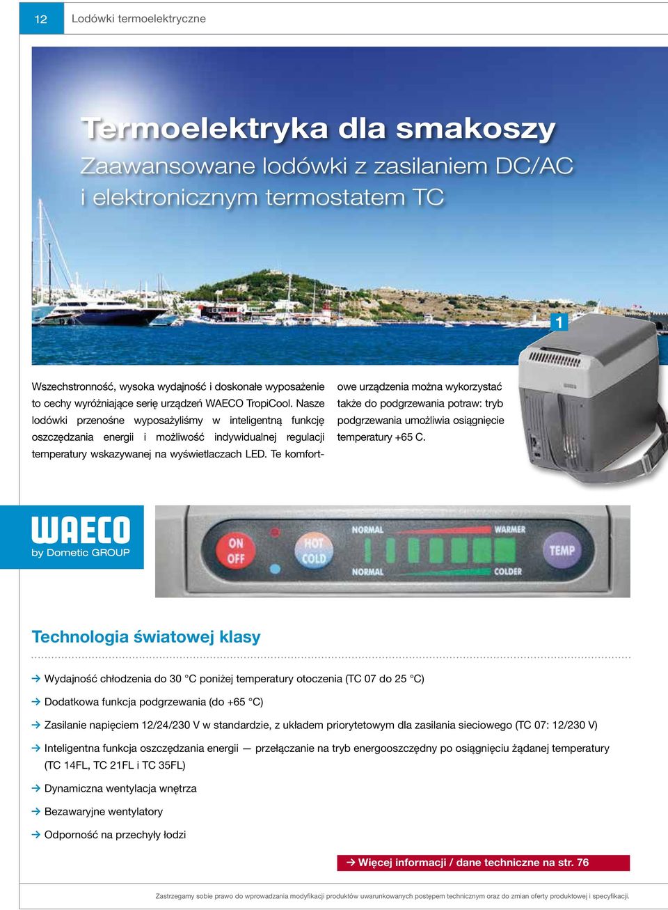 Nasze lodówki przenośne wyposażyliśmy w inteligentną funkcję oszczędzania energii i możliwość indywidualnej regulacji temperatury wskazywanej na wyświetlaczach LED.