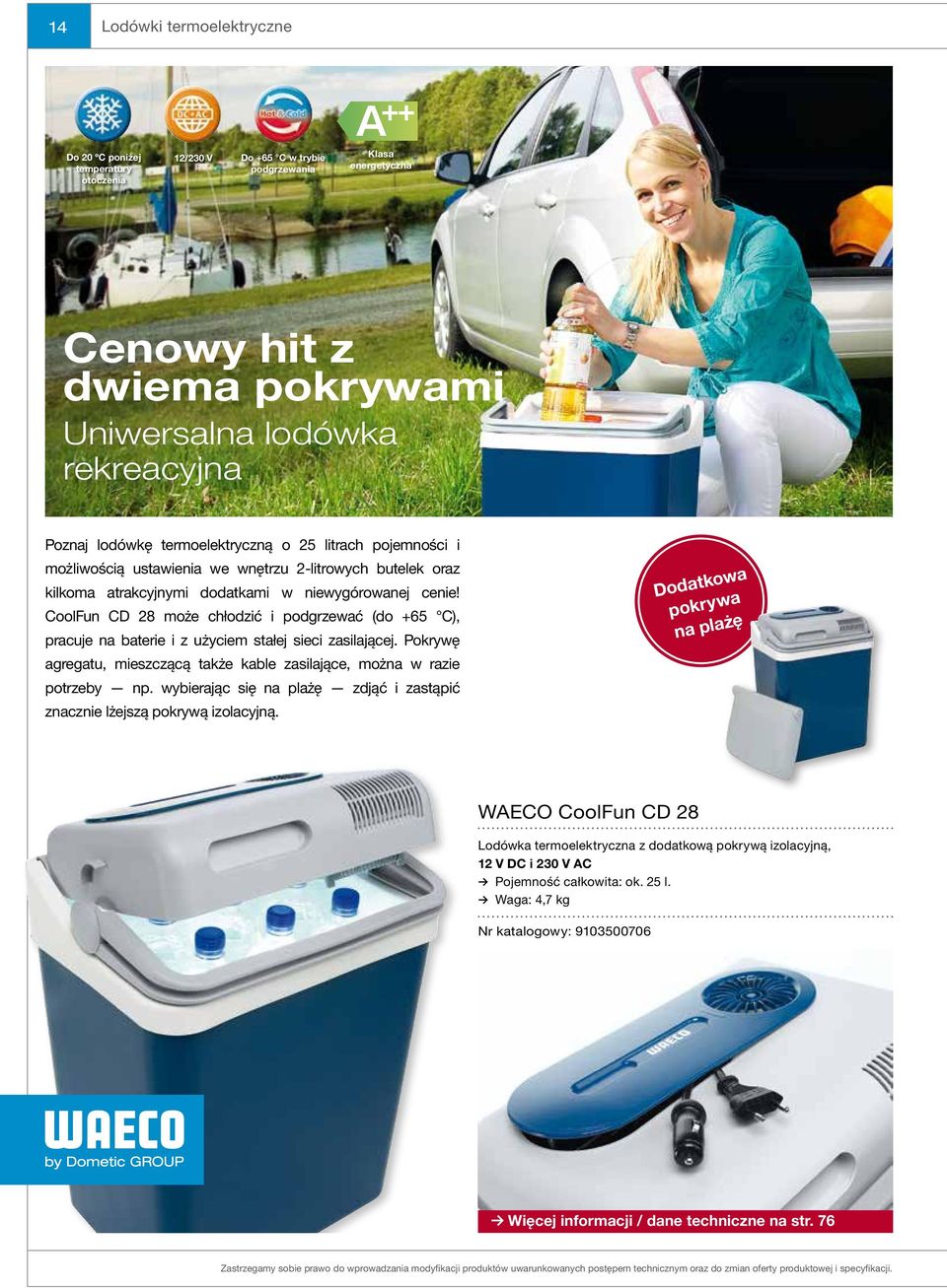 CoolFun CD 28 może chłodzić i podgrzewać (do +65 C), pracuje na baterie i z użyciem stałej sieci zasilającej. Pokrywę agregatu, mieszczącą także kable zasilające, można w razie potrzeby np.