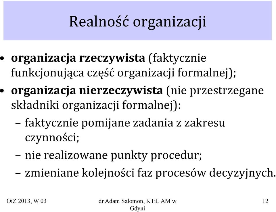 składniki organizacji formalnej): faktycznie pomijane zadania z zakresu