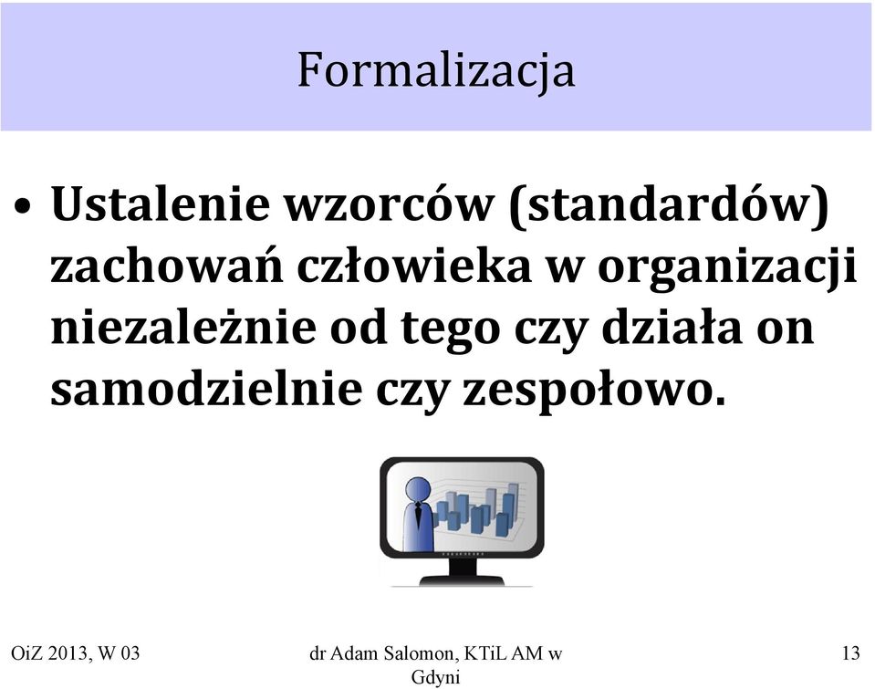 organizacji niezależnie od tego czy