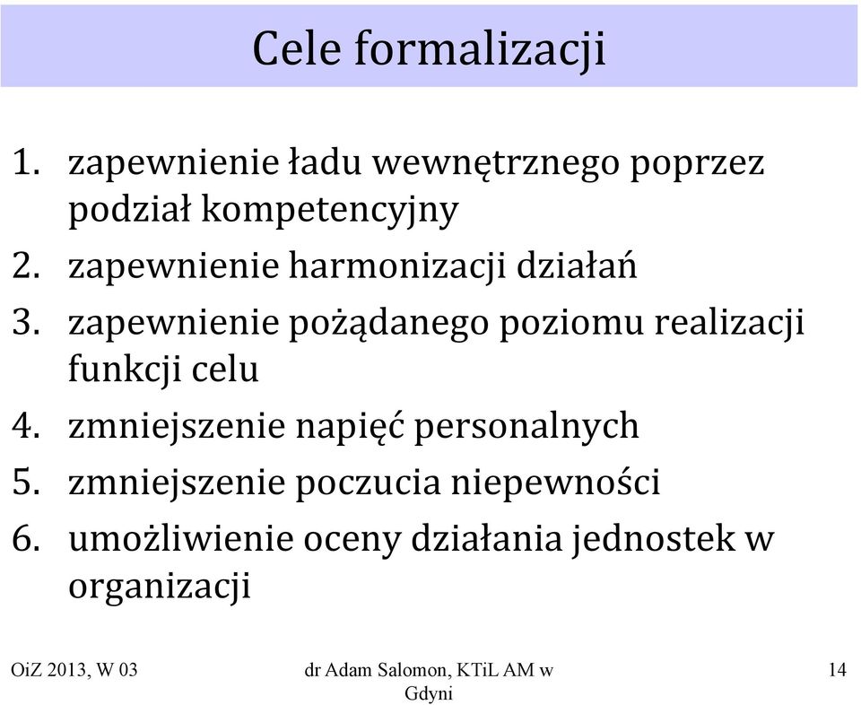 zapewnienie harmonizacji działań 3.