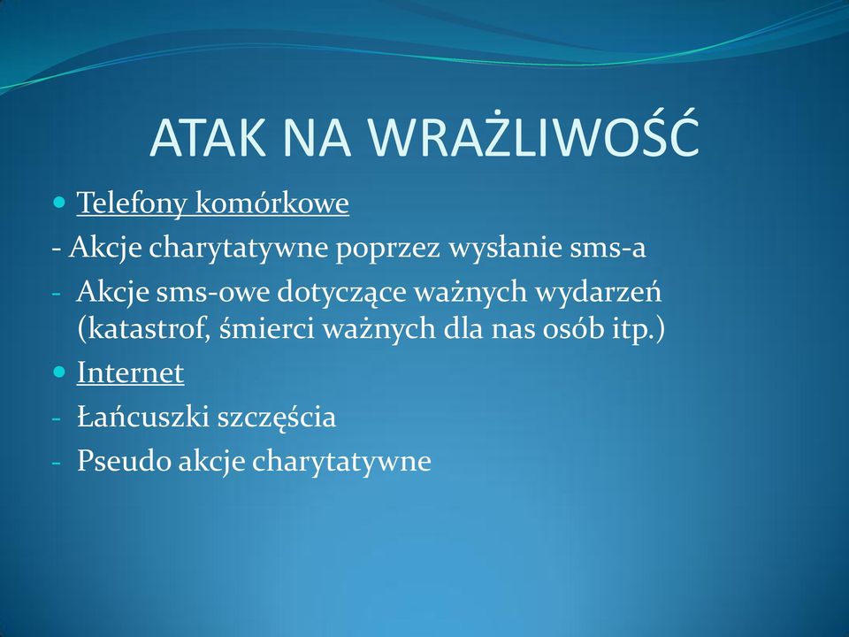 dotyczące ważnych wydarzeń (katastrof, śmierci ważnych