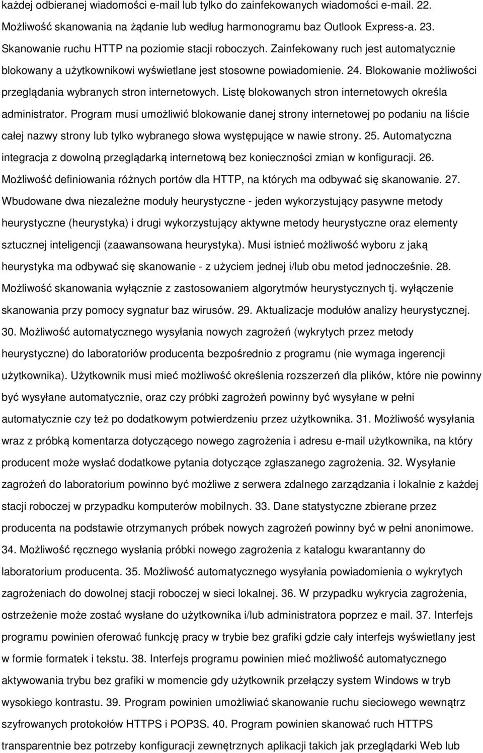 Blokowanie możliwości przeglądania wybranych stron internetowych. Listę blokowanych stron internetowych określa administrator.