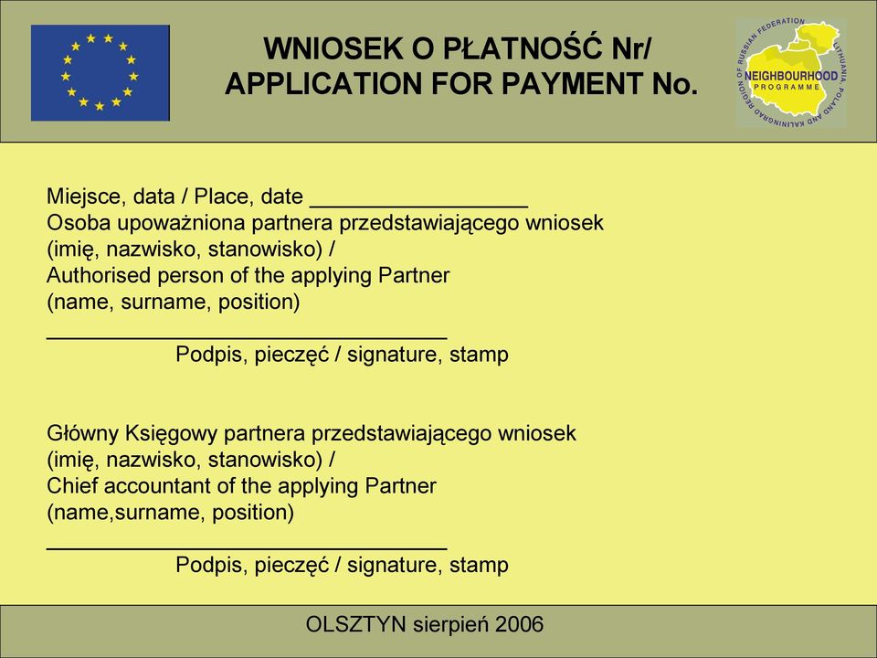 signature, stamp Główny Księgowy partnera przedstawiającego wniosek (imię, nazwisko, stanowisko) /