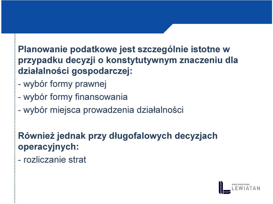 prawnej - wybór formy finansowania - wybór miejsca prowadzenia