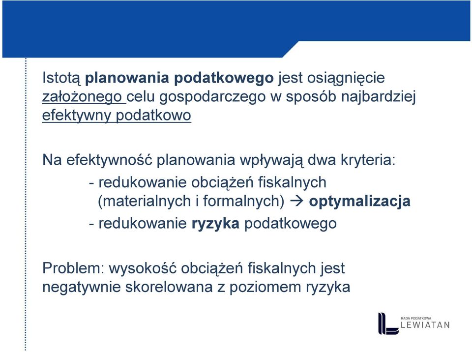 redukowanie obciążeń fiskalnych (materialnych i formalnych) optymalizacja - redukowanie