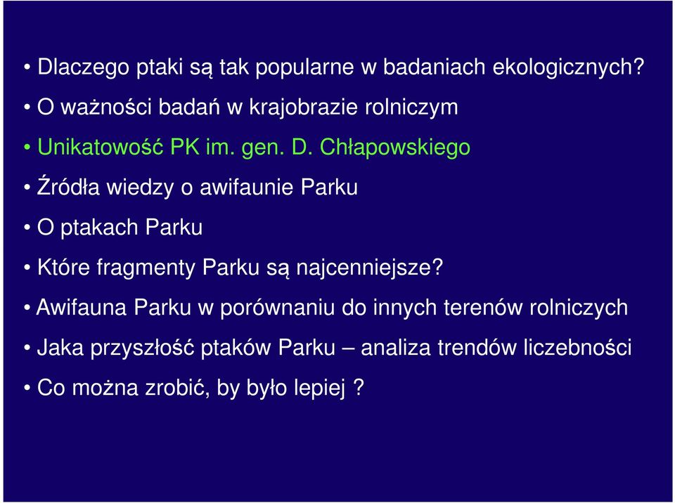 Chłapowskiego Źródła wiedzy o awifaunie Parku O ptakach Parku Które fragmenty Parku są