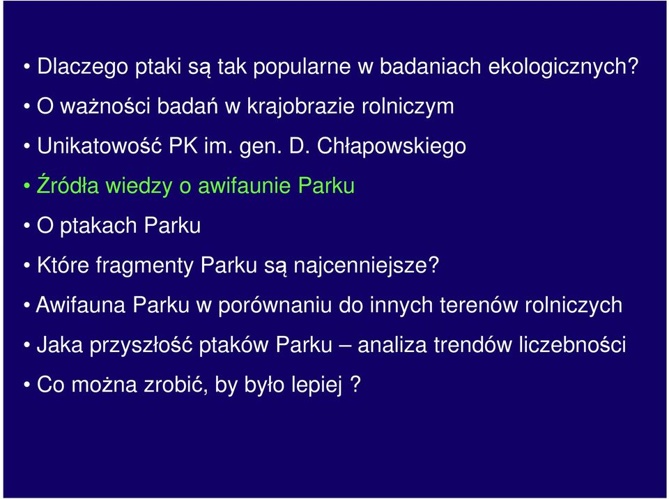 Chłapowskiego Źródła wiedzy o awifaunie Parku O ptakach Parku Które fragmenty Parku są