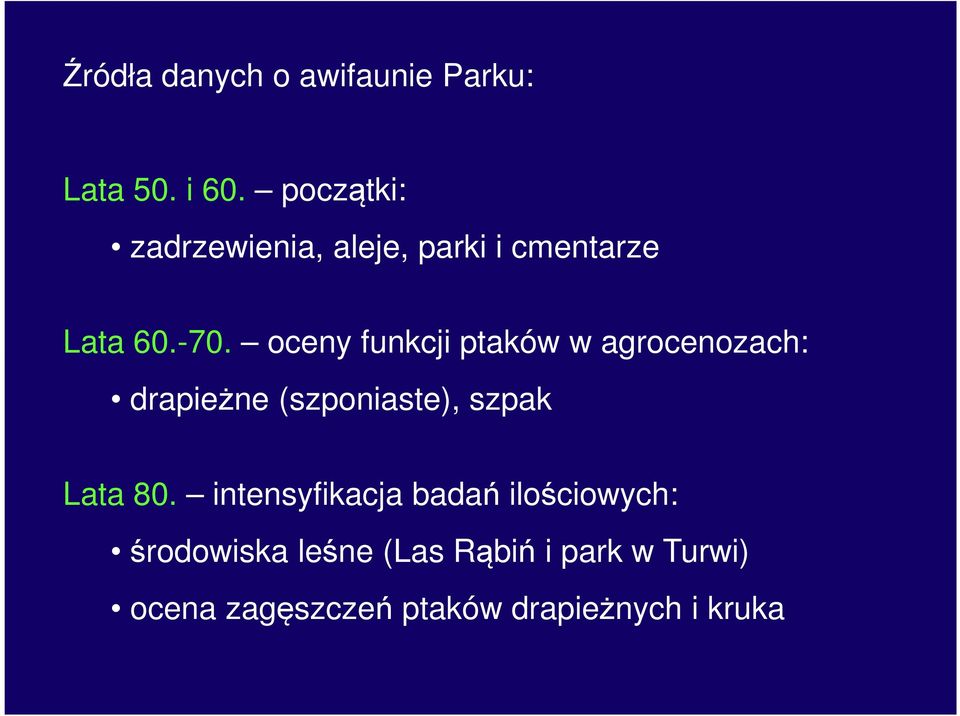 oceny funkcji ptaków w agrocenozach: drapieżne (szponiaste), szpak Lata 80.