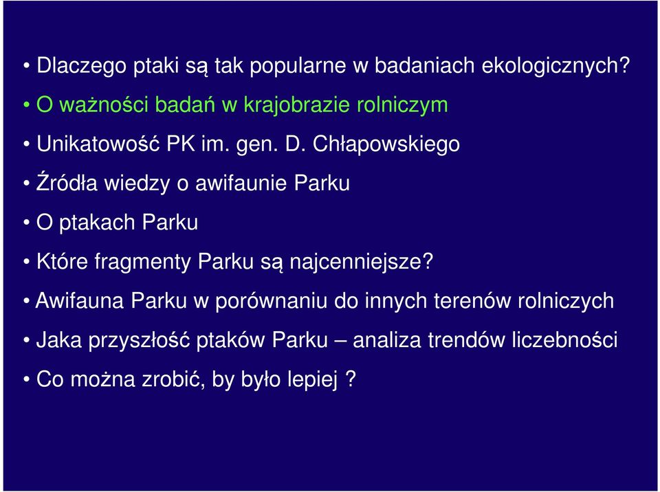 Chłapowskiego Źródła wiedzy o awifaunie Parku O ptakach Parku Które fragmenty Parku są