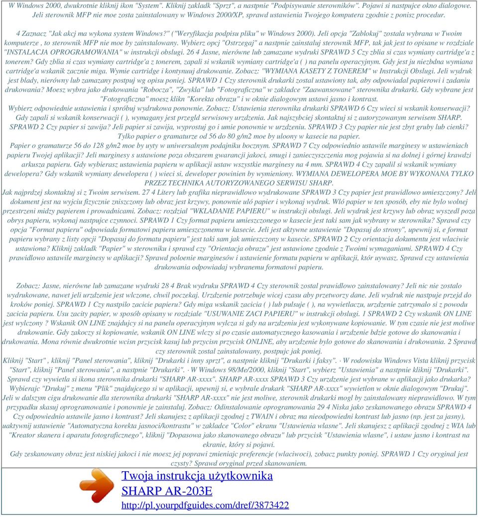 " ("Weryfikacja podpisu pliku" w Windows 2000). Jeli opcja "Zablokuj" zostala wybrana w Twoim komputerze, to sterownik MFP nie moe by zainstalowany.