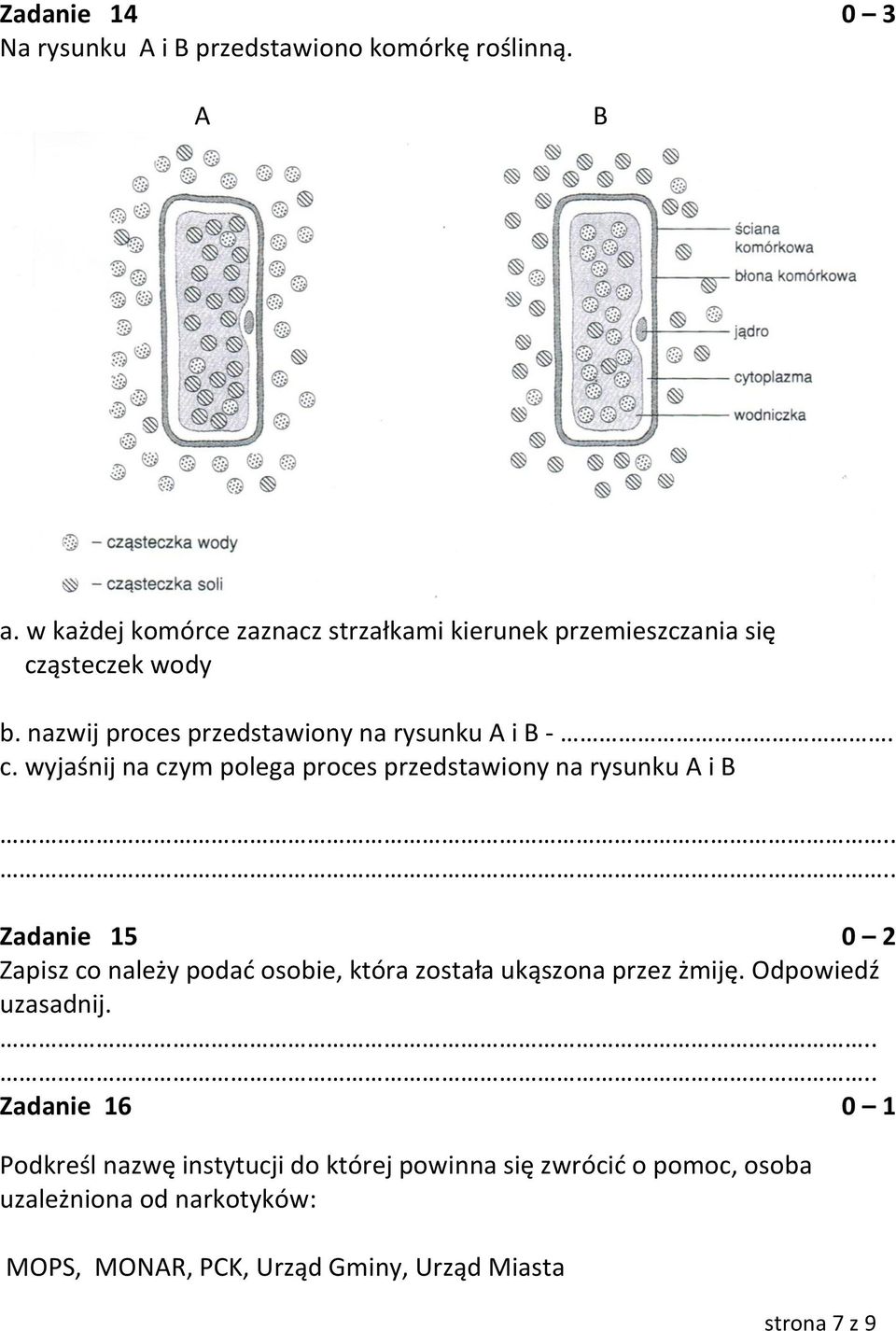 ... Zadanie 15 0 2 Zapisz co należy podać osobie, która została ukąszona przez żmiję. Odpowiedź uzasadnij.