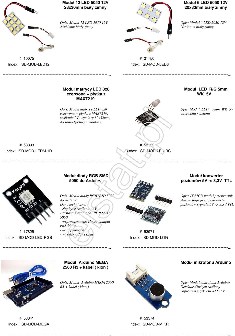 montażu Moduł LED R/G 5mm WK 5V Opis: Moduł LED 5mm WK 5V czerwona / zielona # 53893 Index: SD-MOD-LEDM-1R # 53932 Index: SD-MOD-LED-RG Moduł diody RGB SMD 5050 do Arduino Moduł konwerter poziomów 5V