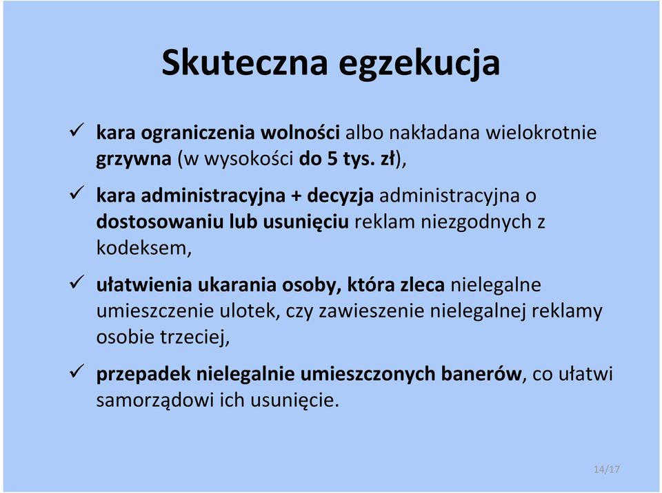 kodeksem, ułatwienia ukarania osoby, która zleca nielegalne umieszczenie ulotek, czy zawieszenie