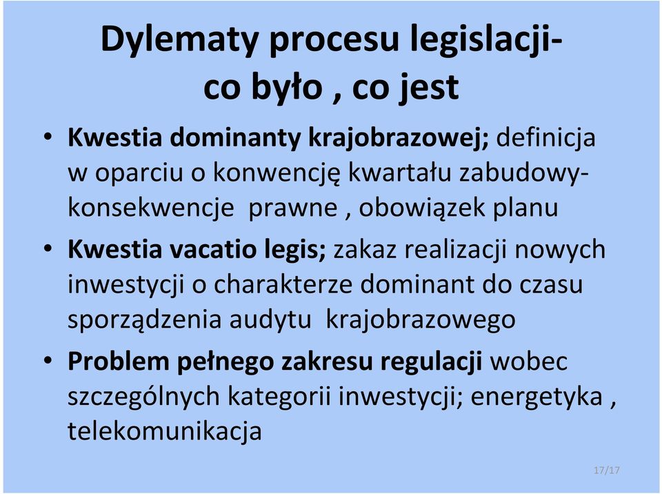 realizacji nowych inwestycji o charakterze dominant do czasu sporządzenia audytu krajobrazowego