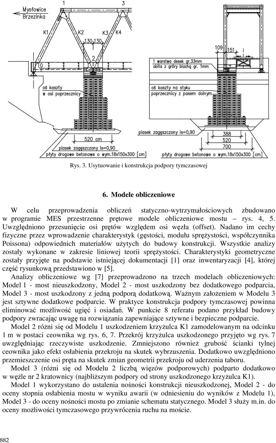 Uwzględniono przesunięcie osi prętów względem osi węzła (offset).