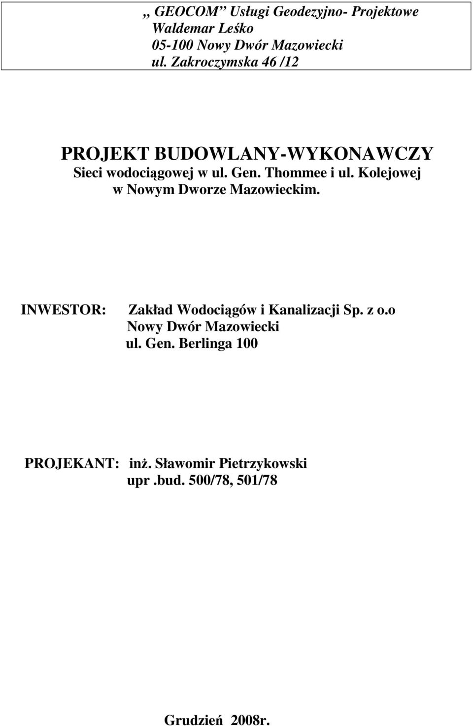 Kolejowej w Nowym Dworze Mazowieckim. INWESTOR: Zakład Wodociągów i Kanalizacji Sp. z o.