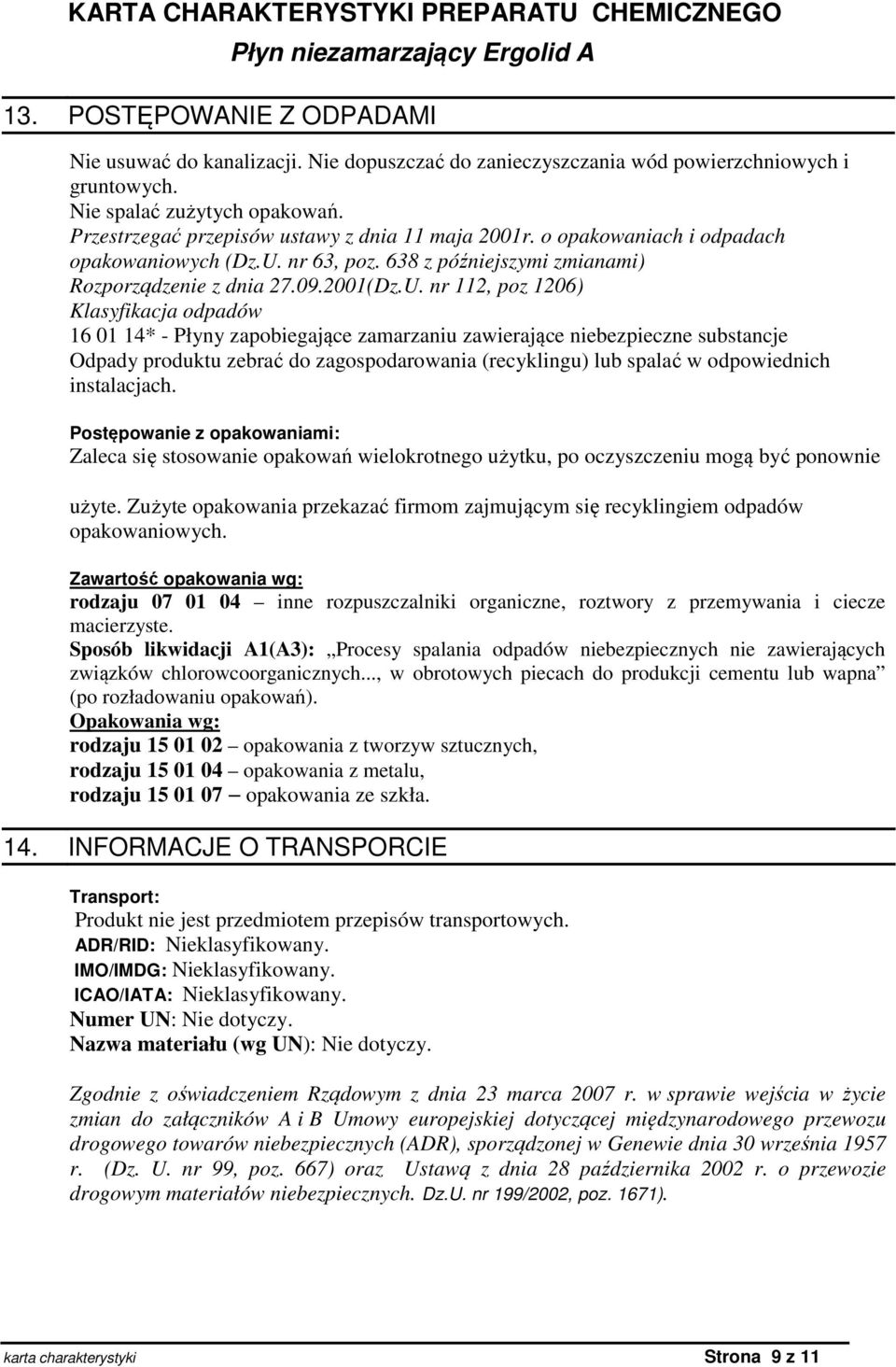 nr 63, poz. 638 z późniejszymi zmianami) Rozporządzenie z dnia 27.09.2001(Dz.U.