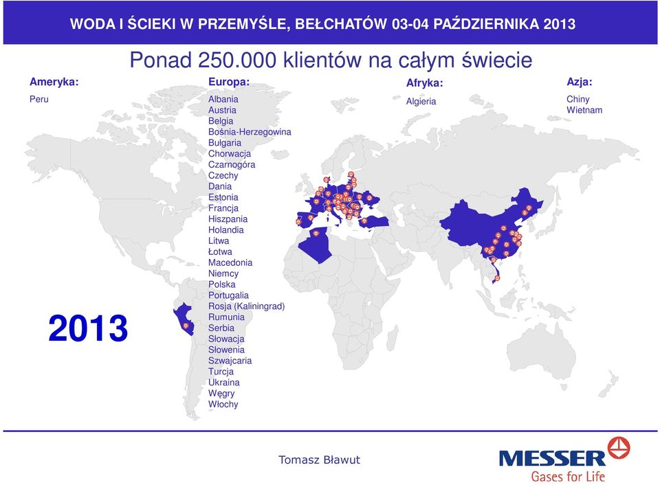Chorwacja Czarnogóra Czechy Dania Estonia Francja Hiszpania Holandia Litwa Łotwa Macedonia