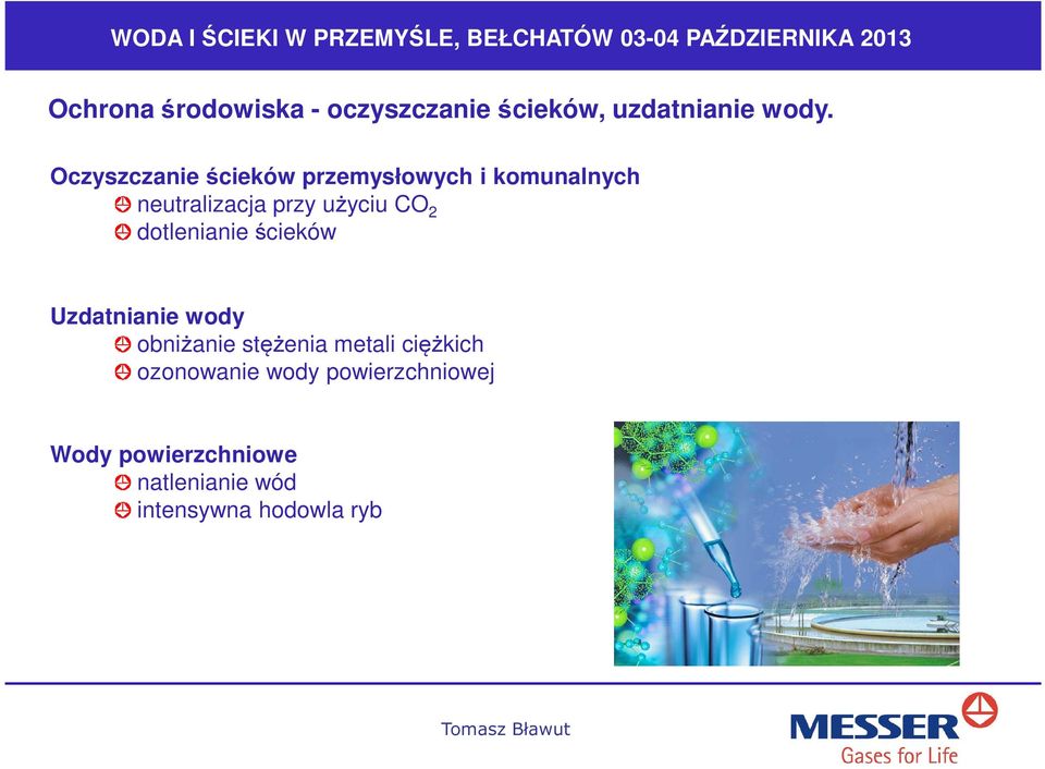 CO 2 dotlenianie ścieków Uzdatnianie wody obniżanie stężenia metali
