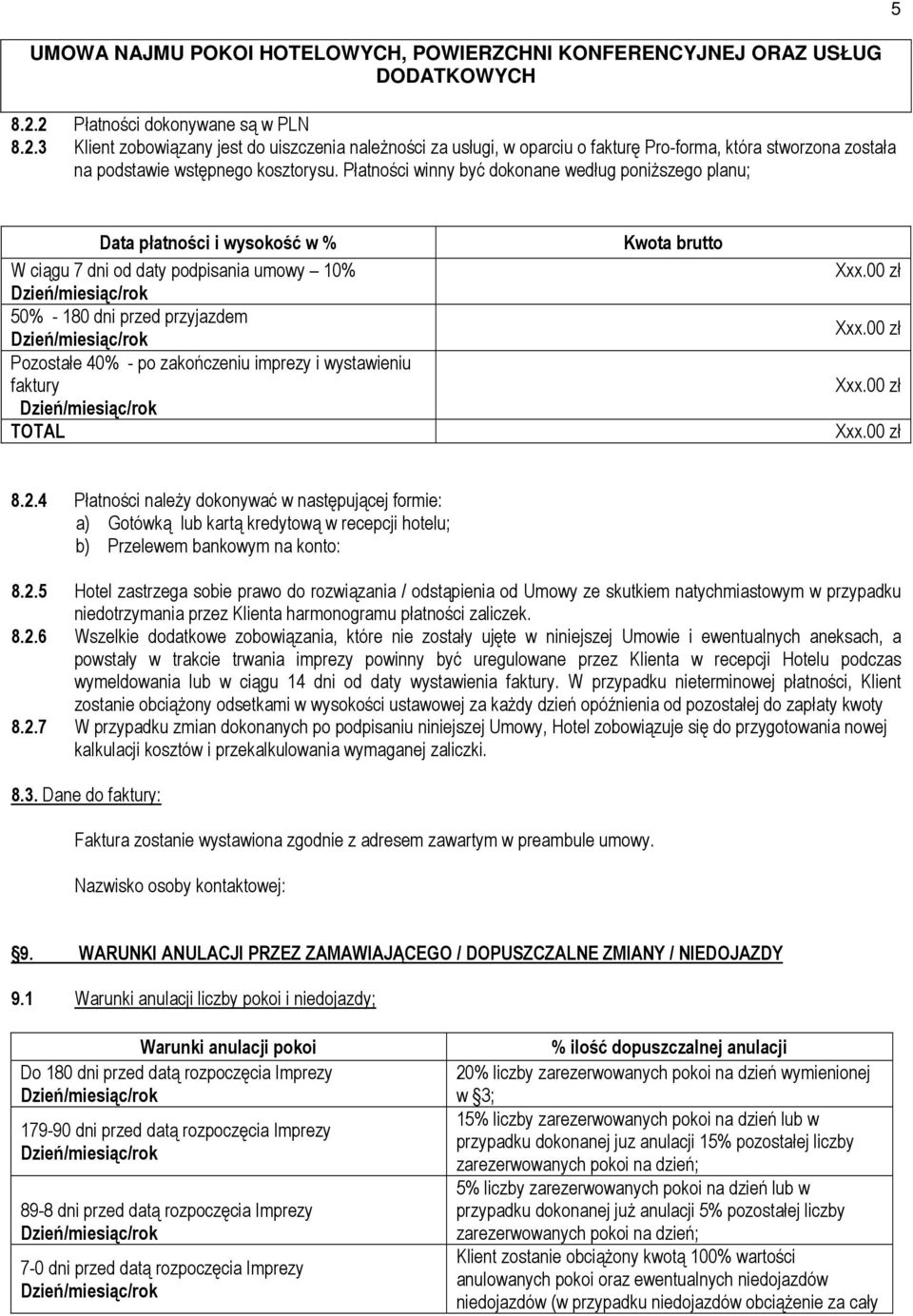 wystawieniu faktury TOTAL Kwota Xxx.00 zł Xxx.00 zł Xxx.00 zł Xxx.00 zł 8.2.